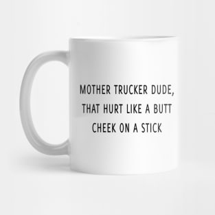 Mother trucker dude Mug